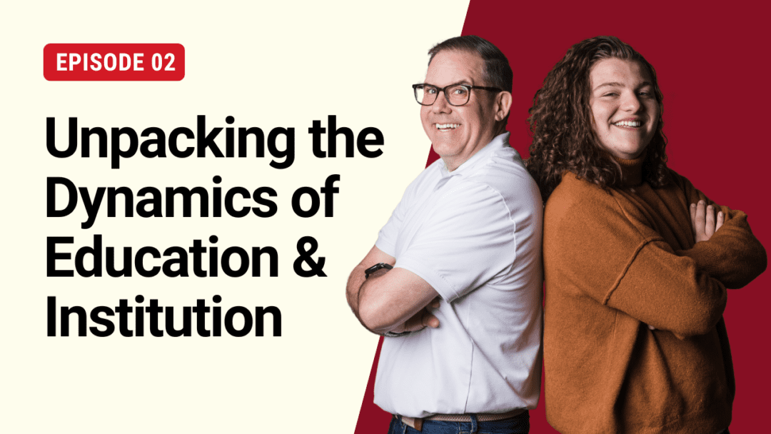 S1E2: Unpacking the Dynamics of Education & Institution