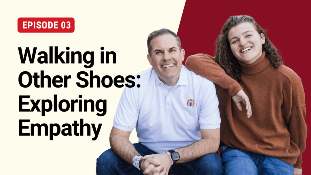 S1E3: Walking in Other Shoes: Exploring Empathy