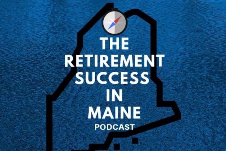 The Retirement Success in Maine Podcast