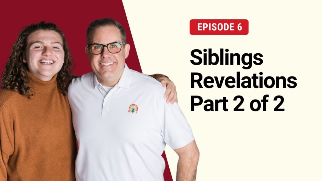 S2E6: Siblings Revelations Part 2 of 2