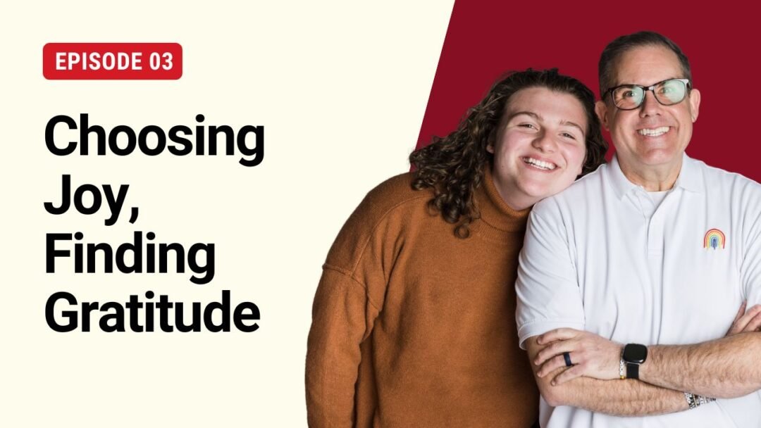 S3E3: Choosing Joy, Finding Gratitude