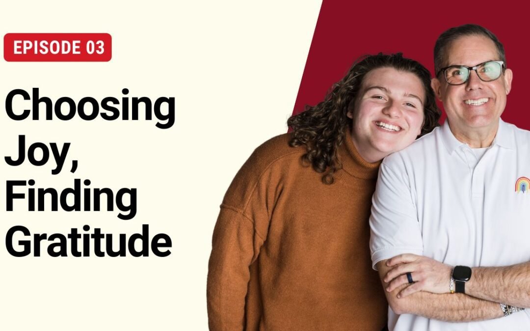 S3E3: Choosing Joy, Finding Gratitude